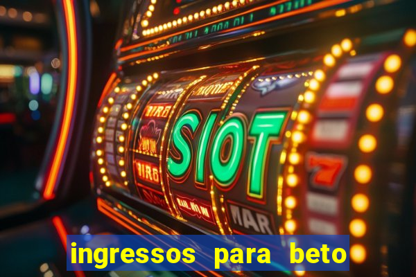 ingressos para beto carrero world